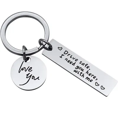 DRIVE SAFE I NEED YOU HERE WITH ME Silver Keychain Love Gift Dad Father Boyfrien • $7.99