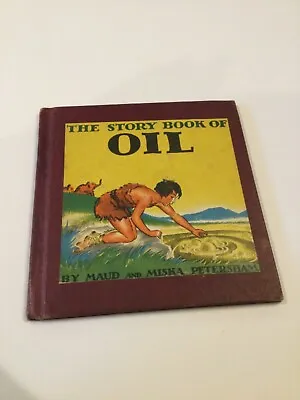 The Story Book Of Oil Maud & Miska Petersham 1948 • $24