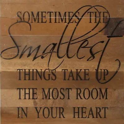 Sometimes The Smallest Things Take... Wall Sign NR - Natural Reclaimed With • $57.35