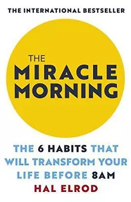 The Miracle Morning: The 6 Habits That Will Transform Your Life Before 8AM • £4.69