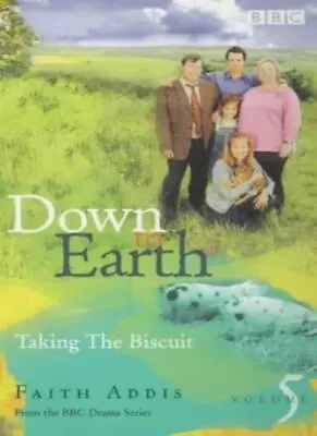 £4.19 • Buy Down To Earth: Taking The Biscuit-Faith Addis