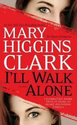 I'll Walk Alone: A Novel - Mass Market Paperback By Clark Mary Higgins - GOOD • $3.72