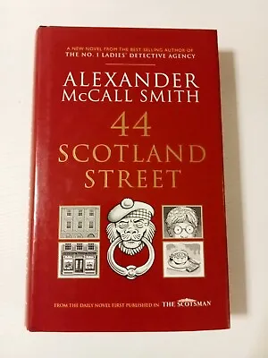 44 Scotland Street; By Alexander McCall Smith (Hardcover 2005)   Free Shipping • $16.70