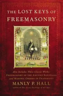 The Lost Keys Of Freemasonry (Also Includes: Freemasonry Of The Anc - ACCEPTABLE • $5.83