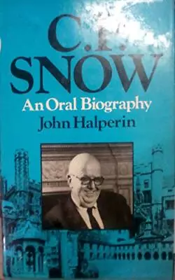 C.P.Snow: An Oral Biography-John Halperin • £5.80