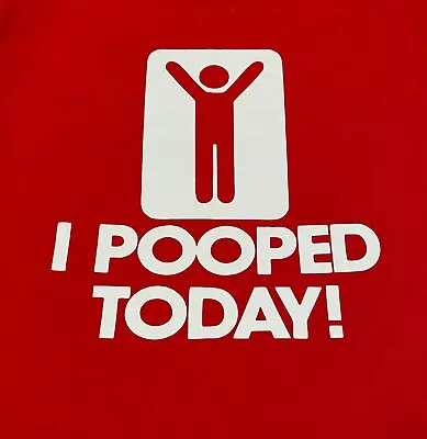 I Pooped Today! T-Shirt Cotton Red Gildan Men's Size Medium  • $3.19