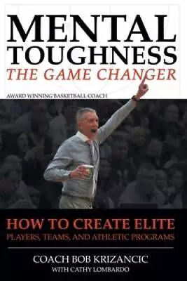 Mental Toughness: How To Create Elite Players Teams And Athletic P - GOOD • $21.93