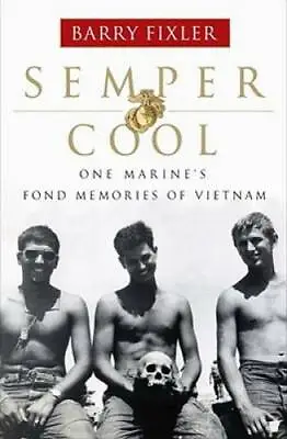 Semper Cool: One Marine's Fond Memories Of Vietnam - Hardcover - GOOD • $4