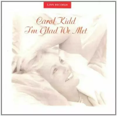 Carol Kidd - Im Glad We Met CD (1991) Audio Quality Guaranteed Amazing Value • £2.56