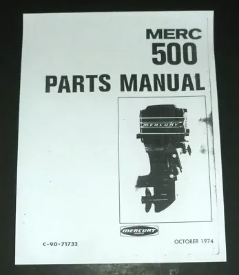 1974 Mercury Merc 500 50 HP 4141000 Thru 4357639 Parts List Manual C-90-71732 • $21.95