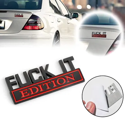 1x FUCK-IT EDITION Logo Emblem Badge Decal Metal Sticker Graphic Car Accessories • $8.85