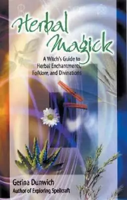 Herbal Magick - Paperback By Dunwich Gerina - GOOD • $8.47