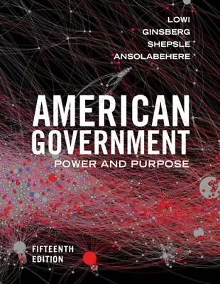 American Government: Power And Purpose By Lowi Theodore J. • $7.99