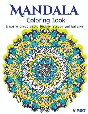 The Mandala Coloring Book: Inspire Creativity Reduce Stress And Balance W... • $8.66