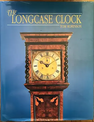The Longcase Clock Tom Robinson Antique Collectors Club Good Dust Jacket • £32.95