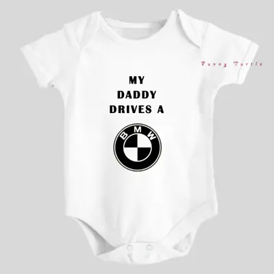 My Daddy Drives A BMW Funny Baby Grow Bodysuit Babysuit • £9.99