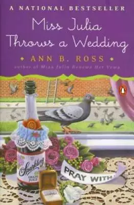 Miss Julia Throws A Wedding - Paperback By Ross Ann B. - GOOD • $4.08