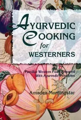 Ayurvedic Cooking For Westerners: Familiar Western Food Prepared With Ayu - GOOD • $5.78