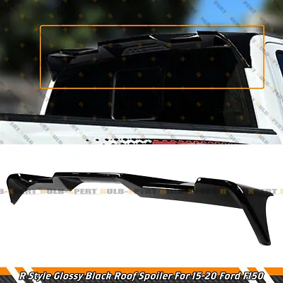 R Style Glossy Black Rear Truck Top Cab Roof Spoiler Wing For 2015-20 Ford F-150 • $97.95