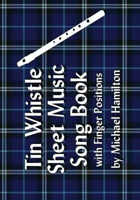 Tin Whistle Sheet Music Song Book With Finger Positions • $11.27