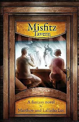 Misfitz Tavern By Matthew Lee - New Copy - 9780986118241 • £14.91
