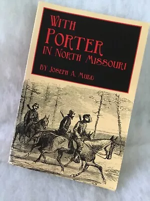 With Porter In North Missouri War Between States Joseph Mudd Civil War Memoirs • $18