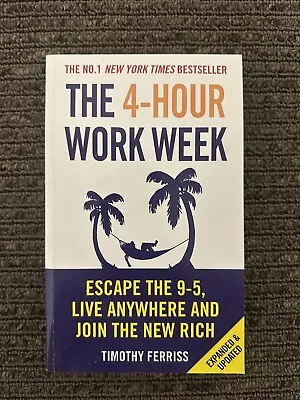 The 4-Hour Work Week: Escape The 9-5 Live Anywhere And Join The New Rich By... • $15.90