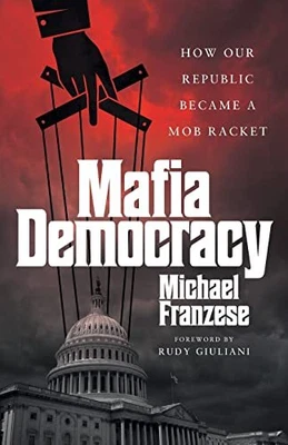 £16.85 • Buy Mafia Democracy: How Our Republic Became A Mob Racket