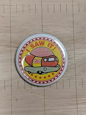 Oscar Mayer Vintage   I SAW IT!   Weinermobile Pinback Button Pin  • $10