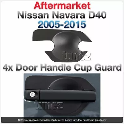 4x Door Handle Cup Guard Cover Matt Black For Nissan Navara D40 2005-2015 AT • $39.21