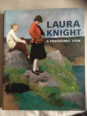 Laura Knight: A Panoramic View By Fay Blanchard Anthony Spira (Paperback 2021) • £10