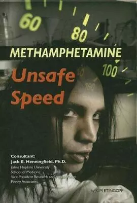 Methamphetamine: Unsafe Speed By Kim Etingoff • $8.45