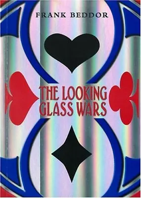 £3.67 • Buy The Looking Glass Wars, Beddor, Frank