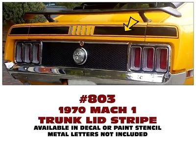 803 - 1970 FORD MUSTANG - MACH 1 TRUNK STRIPE - DECAL Or PAINT STENCIL KIT • $29.95