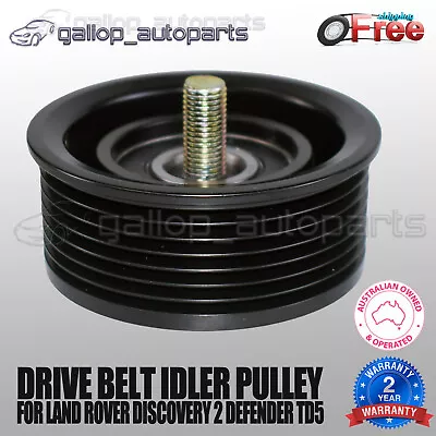 Land Rover Defender & Discovery 2 TD5 Drive Belt Idler Pulley ERR6658 • $76