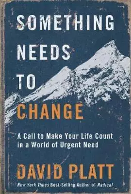 David Platt Something Needs To Change (Hardback) • £15.73