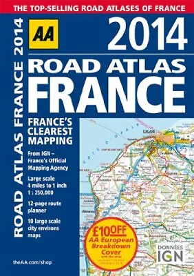 AA Road Atlas France 2014 (International Road Atlases) By Automobile Association • £10.99