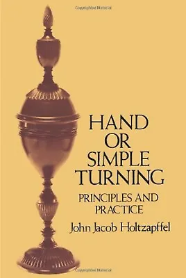 $35.99 • Buy Hand Or Simple Turning: Principles And Practice Dover Woodworking 