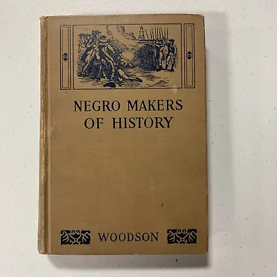 Negro Makers Of History By Carter G. Woodson (Hardcover 1928) • $969.95