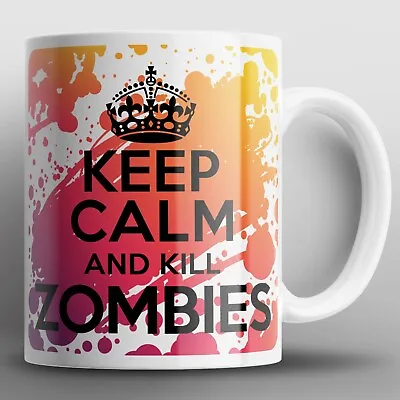 Keep Calm And Kill Zombies Mug Mugs Zombie Evil Dead Undead Infected Horror Gift • £10.99