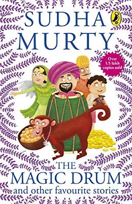 The Magic Drum And Other Favourite Stories: Sudha Murty?s Collection Of 30+ Clas • £8.36