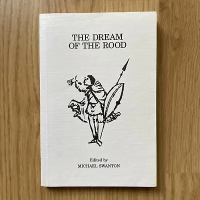The Dream Of The Rood Edited By Michael Swanton ~ PB 1992 Reprint • $39.95