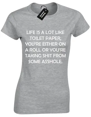 Life Is A Lot Like Toilet Paper Ladies T Shirt Funny Rude Slogan Joke Humour Top • £7.99