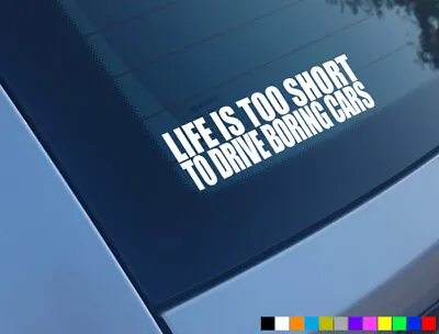 Life Is Too Short To Drive Boring Cars Car Sticker Funny Decal Vw Vag Dub Drift • £2.29