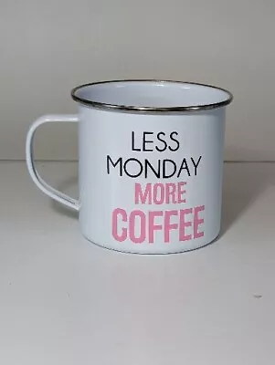 White Enamel Tin Metal Cup Mug 16 Oz. Less Monday More Coffee • $4.99