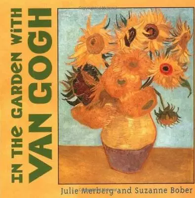 In The Garden With Van Gogh - Board Book By Merberg Julie - GOOD • $3.76