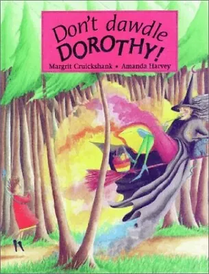 Don't Dawdle Dorothy By Cruickshank Margrit Paperback Book The Fast Free • $6.91