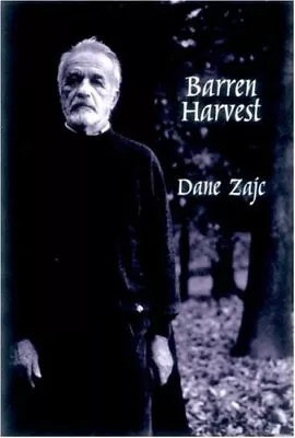 Barren Harvest: Selected Poems Of Dane Zajc (terra **brand New** • $16.95