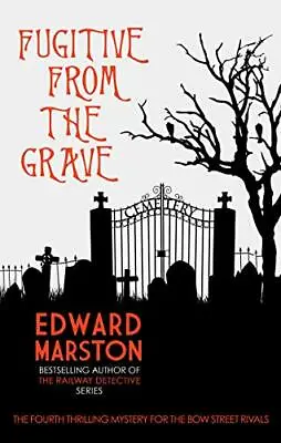 Fugitive From The Grave (Bow Street Rivals)Edward Marston- 9780749023515 • £2.86
