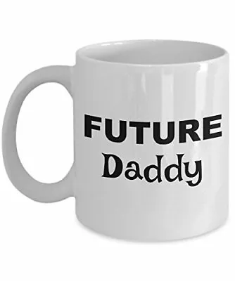 Future Daddy Gifts - Future Daddy Mug Coffee Cup - Gift Ideas For Daddy • $18.95